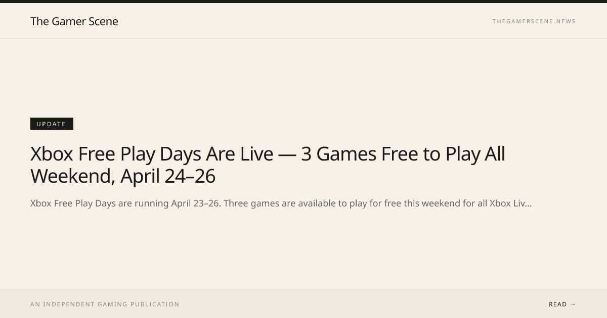 Xbox Free Play Days Are Live — 3 Games Free to Play All Weekend, April ...